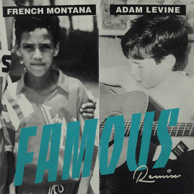 Famous (feat. Adam Levine) [Remix]