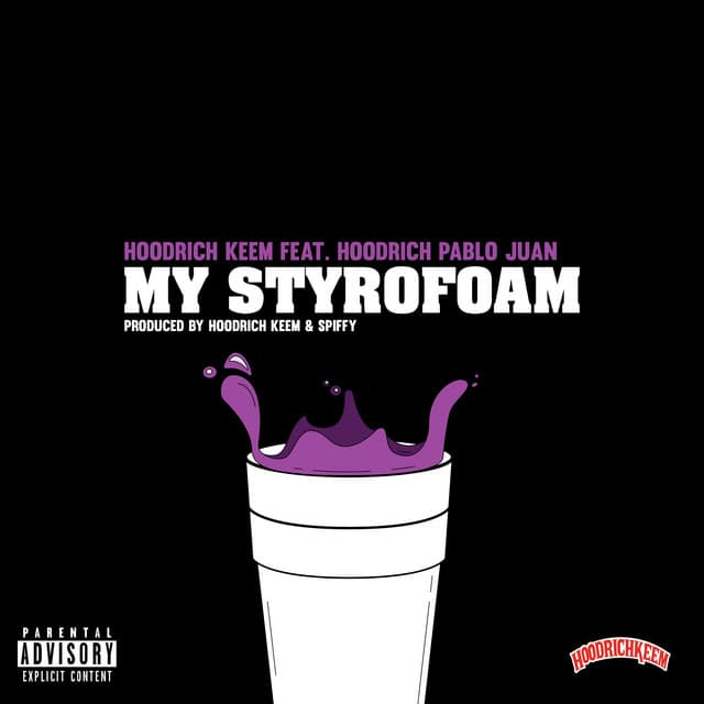 My Styrofoam (feat. Hoodrich Pablo Juan)​