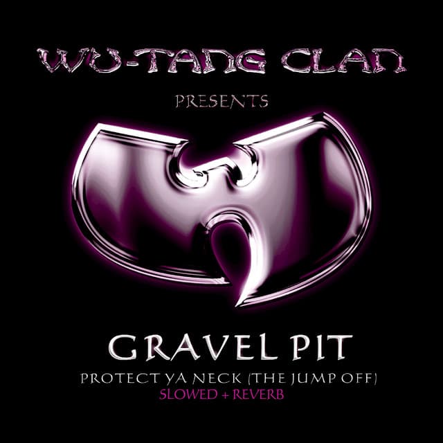 Gravel Pit (feat. RZA, Method Man, Ghostface Killah, Raekwon & U-God) [slowed + reverb]