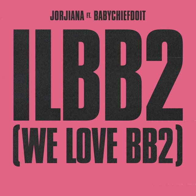 ILBB2 (We love BB2) [feat. BabyChiefDoit]