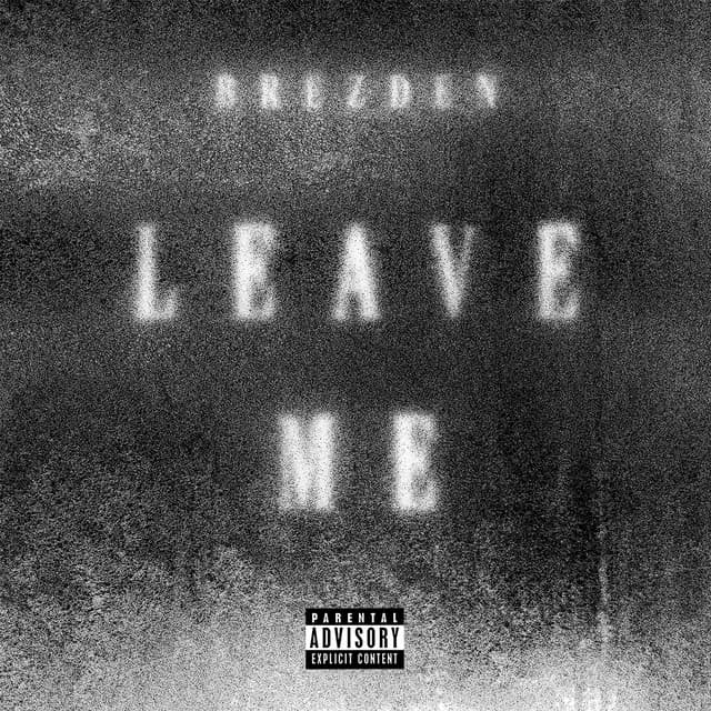 Leave Me