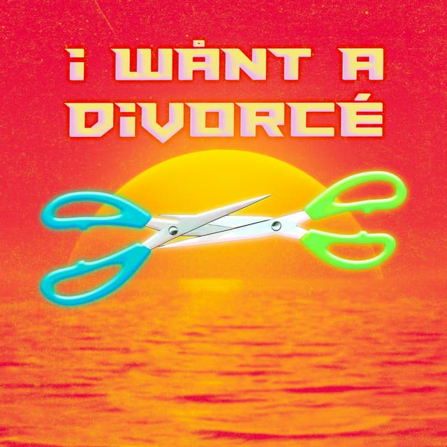 I Want a Divorce