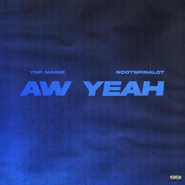 Aw Yeah (ft. Ndotspinalot)