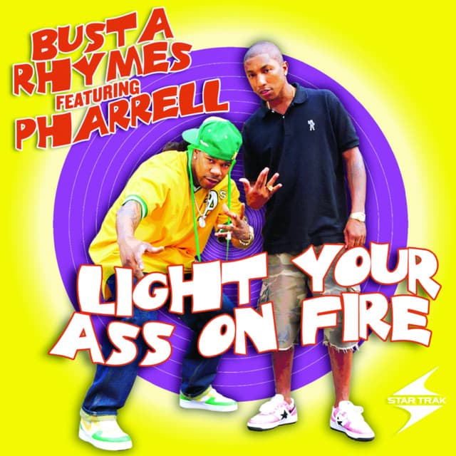 Light Your Ass On Fire (feat. Pharrell)