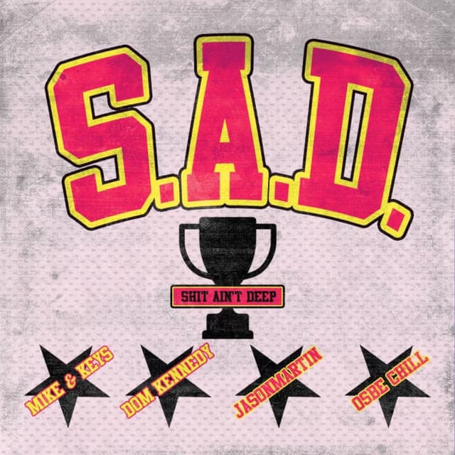 S.A.D. (Shit Ain't Deep)