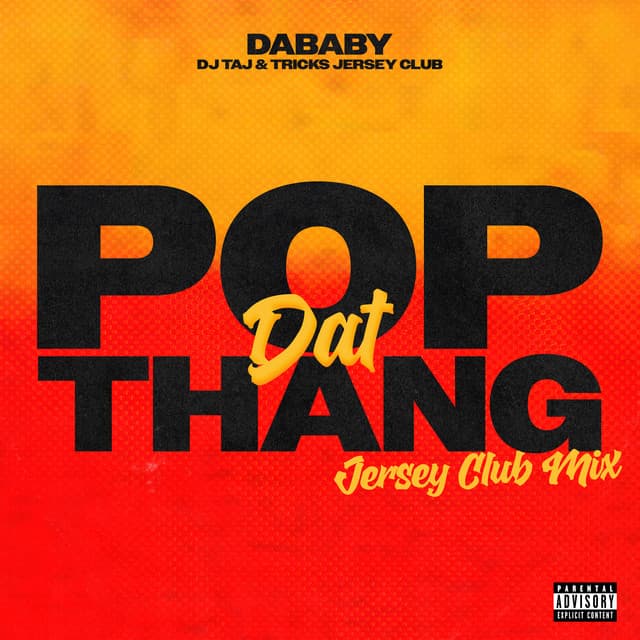 POP DAT THANG (feat. DJ Taj and Tricks) [Jersey Club Mix]