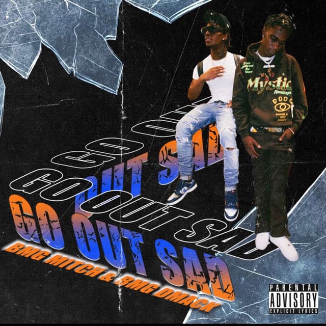 Go out sad