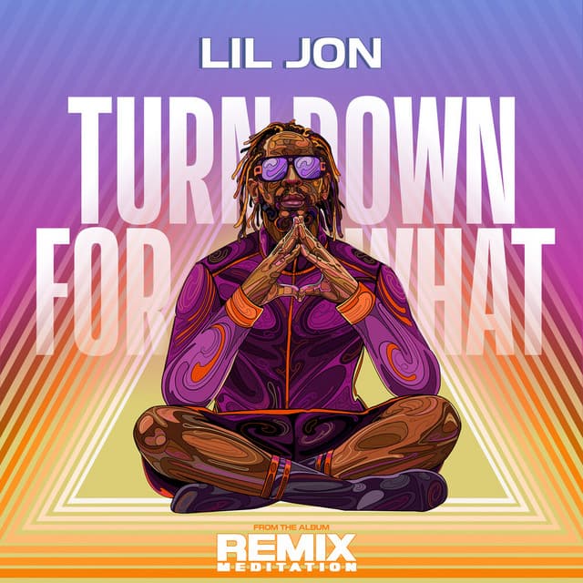 Turn Down For What (Meditation Remix)