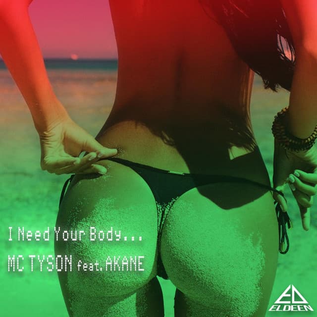 I Need Your Body (feat. AKANE)