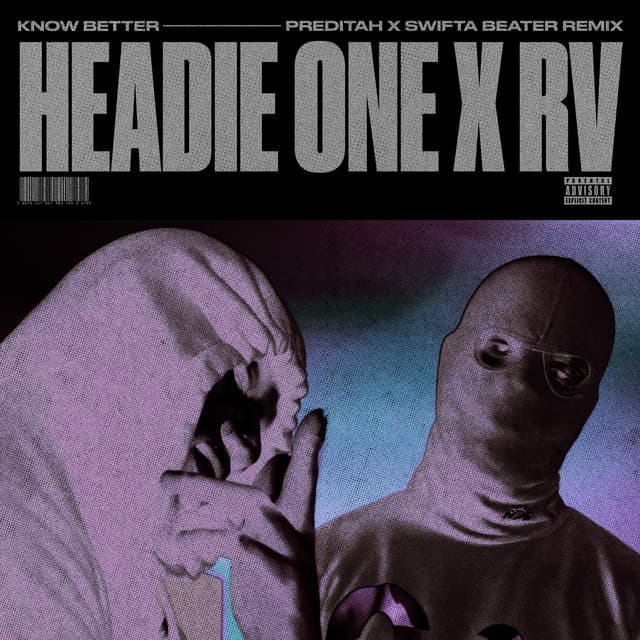 Know Better (feat. Rv) [Preditah x Swifta Beater Remix]