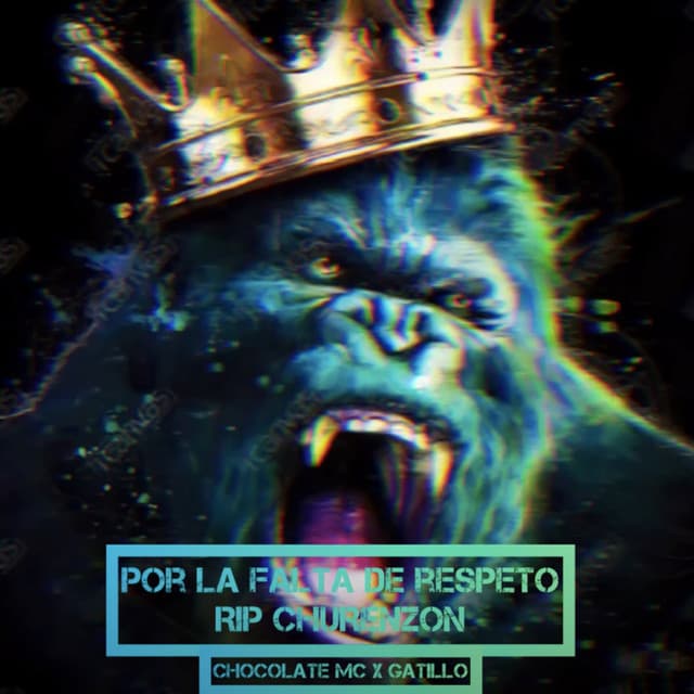 Por la Falta de Respeto (RIP CHURENZON)