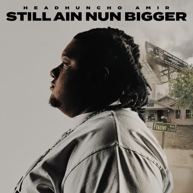 STILL AIN NUN BIGGER