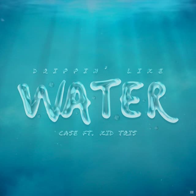Drippin' Like Water (feat. Kid Tris)