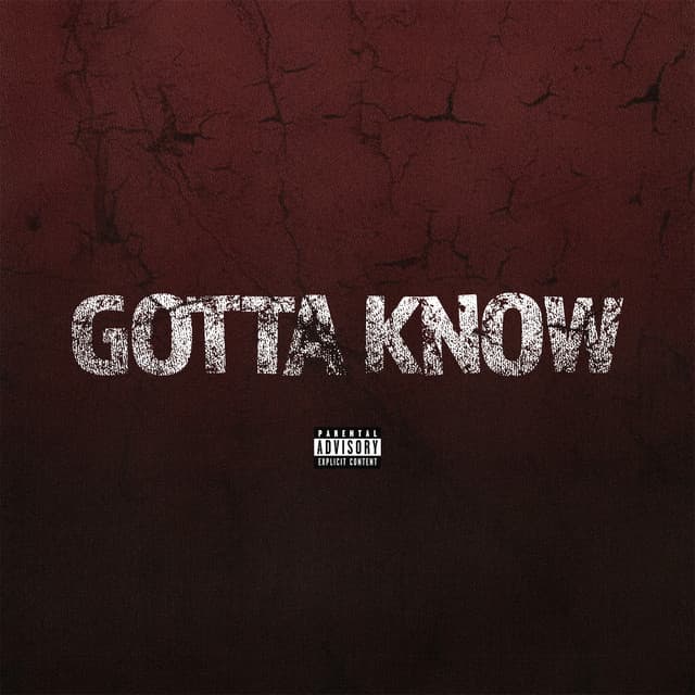 Gotta Know