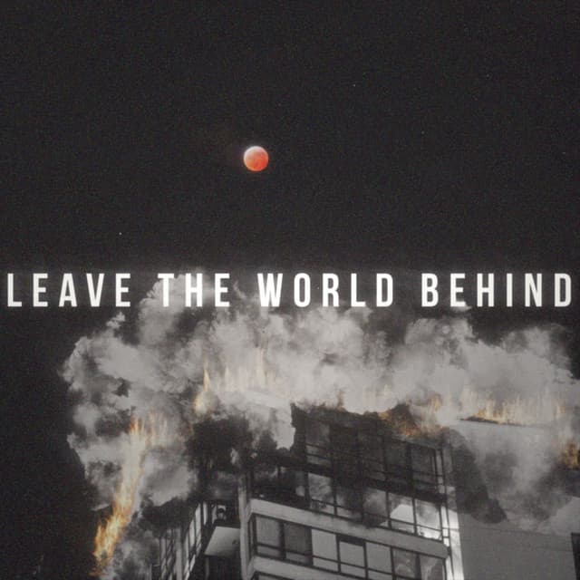 Leave The World Behind
