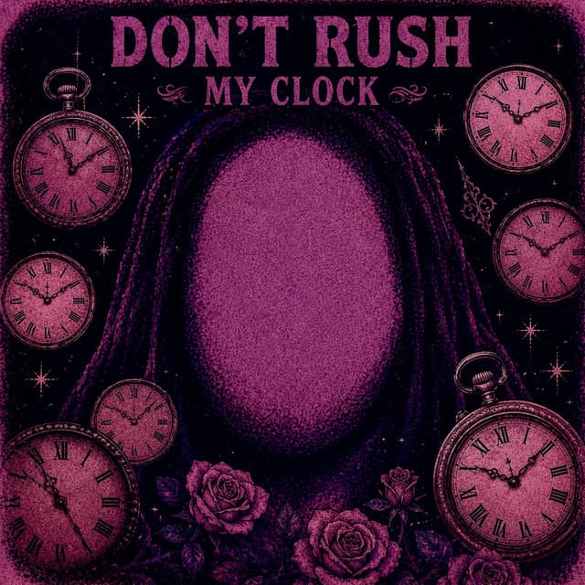 Don't Rush My Clock