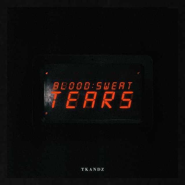 Blood, Sweat & Tears