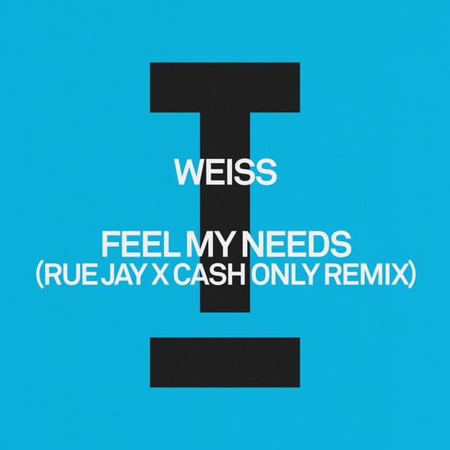 Feel My Needs (Rue Jay x Cash Only Remix)