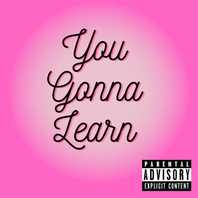 You Gona Learn