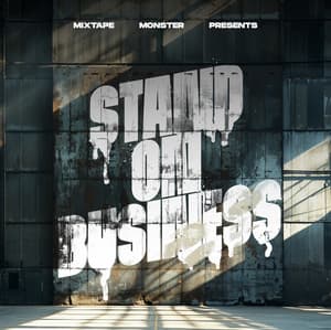 Mixtape Monster Presents: Stand On Business